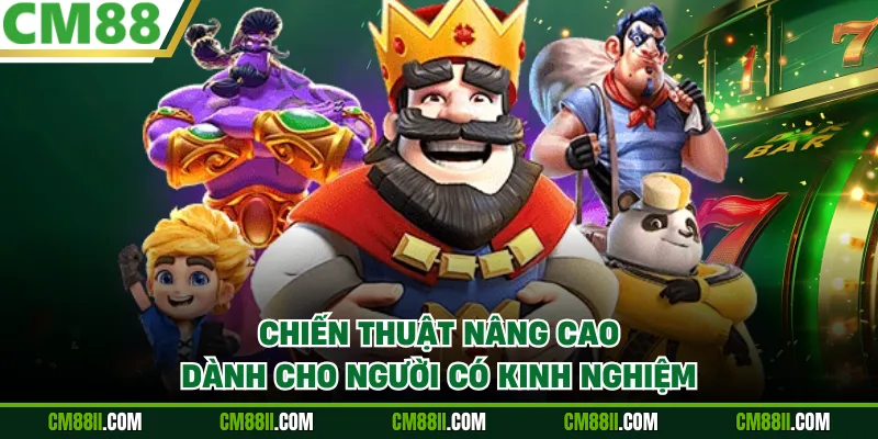 Chiến thuật nâng cao dành cho người có kinh nghiệm