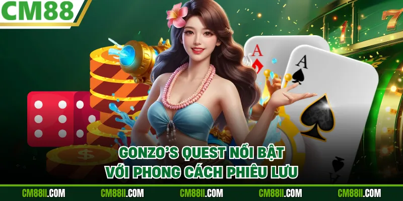 Gonzo’s Quest nổi bật với phong cách phiêu lưu 